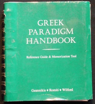 Item #005952 Greek Paradigm Handbook: Reference Guide & Memorization Tool. Erikk Geannikis,...