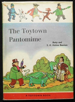 Item #005969 The Toytown Pantomime by S.G. Hulme Beaman; Illustrated by H. Faithful. Sydney...