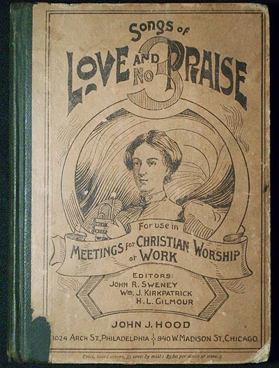 Item #005974 Songs of Love and Praise No. 3: For Use in Meetings for Christian Worship or Work; Editors: John R. Sweney, Wm. J. Kirkpatrick and H.L. Gilmour