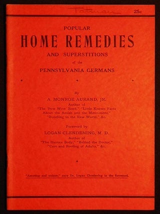 Item #005995 Popular Home Remedies and Superstitions of the Pennsylvania German by A. Monroe...