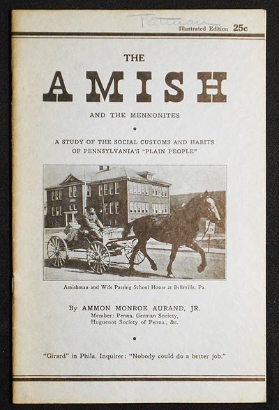 Little Known Facts About the Amish and the Mennonites: A Study of the  Social Customs and Habits of Pennsylvania's Plain People