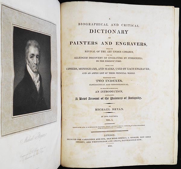 Item #006011 A Biographical and Critical Dictionary of Painters and Engravers, From the Revival of the Art under Cimabue, and the Alledged Discovery of Engraving by Finiguerra, to the Present Time [vol. 1]. Michael Bryan.