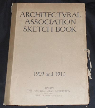 Item #006021 Architectural Association Sketch Book: 1909 and 1910; Edited by Gerald C. Horsley, Theodore Fyfe, & W. Curtis Green