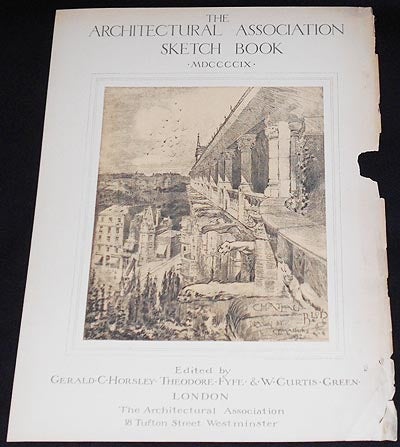 Architectural Association Sketch Book: 1909 and 1910; Edited by Gerald C.  Horsley, Theodore Fyfe, & W. Curtis Green on Classic Books and Ephemera