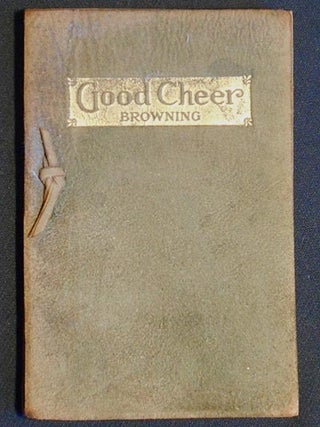 Item #006042 Good Cheer and Other Selections. Robert Browning, Elizabeth Barrett Browning