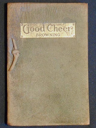 Item #006042 Good Cheer and Other Selections. Robert Browning