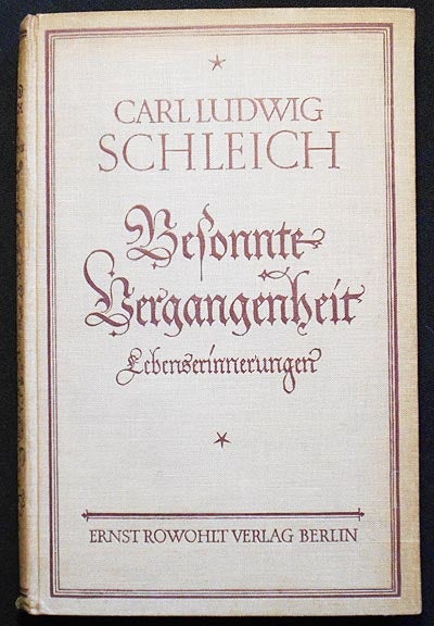 Item #006046 Besonnte Vergangenheit: Lebenserinnerungen (1859-1919). Carl Ludwig Schleich.