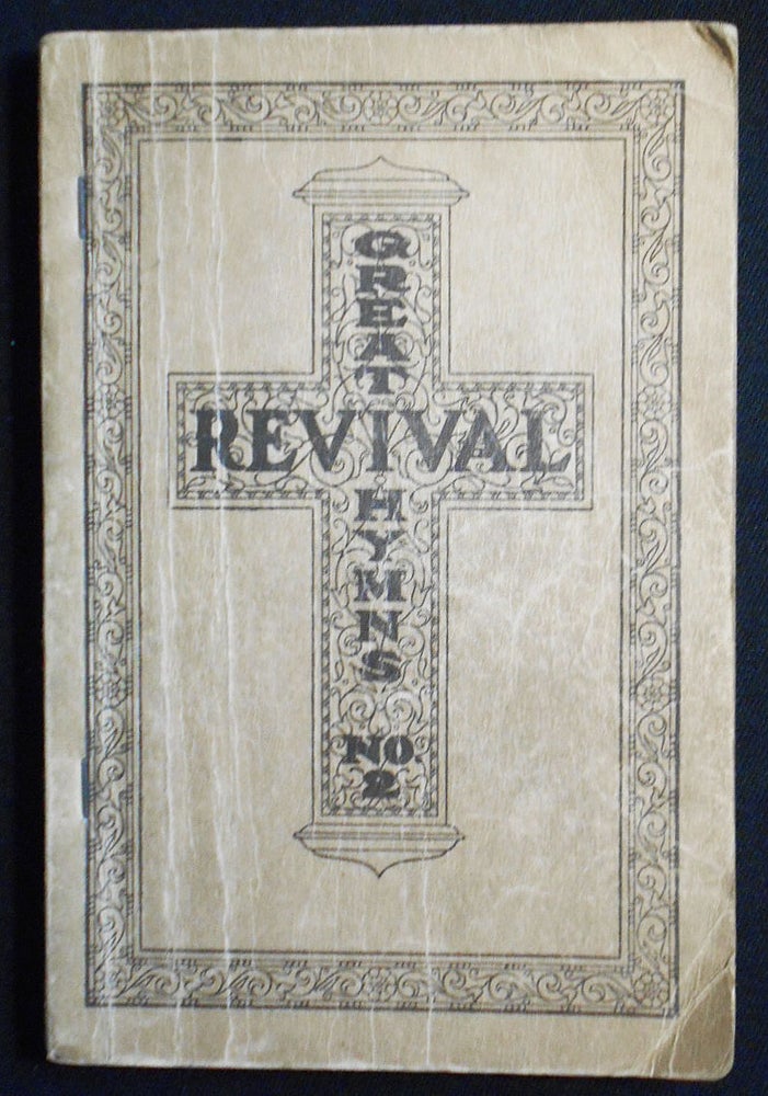 Item #006054 Great Revival Hymns No. 2: For the Church, Sunday School and Evangelistic Services; Edited and Compiled by Homer A. Rodeheaver and B. D. Ackley. Homer A. Rodeheaver, B. D. Ackley, and compilers.