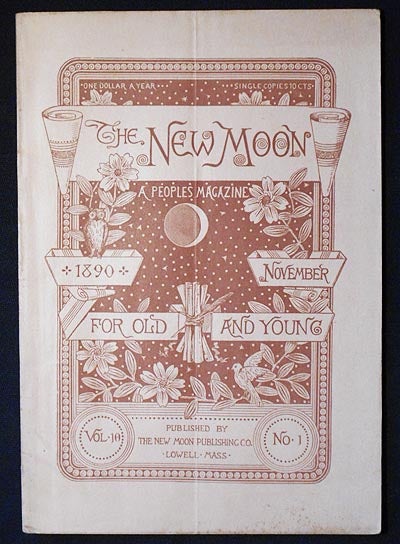 Item #006064 The New Moon: A People's Magazine November 1890 vol. 10 no. 1 [The Deadly Compact by Martha Remick]. Martha Remick.
