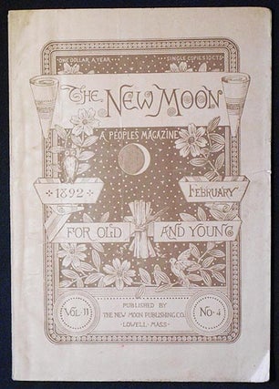 Item #006065 The New Moon: A People's Magazine February 1892 vol. 11 no. 4 [The Tragedy of the...