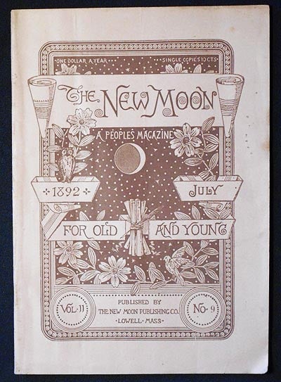 Item #006069 The New Moon: A People's Magazine July 1892 vol. 11 no. 9 [Young, and So Fair by Kelma Mayo]. Kelma Mayo.