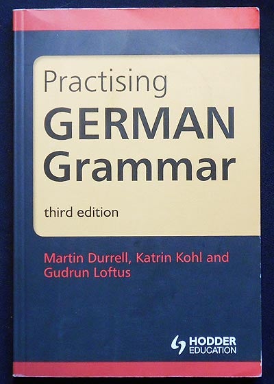 Item #006101 Practising German Grammar. Martin Durrell, Katrin Kohl, Gudrun Loftus.