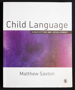 Item #006105 Child Language: Acquisition and Development. Matthew Saxton