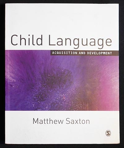 Item #006105 Child Language: Acquisition and Development. Matthew Saxton.
