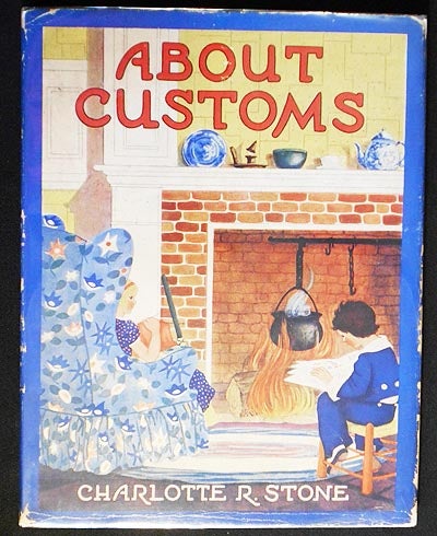 Item #006111 About Customs; by Kathryn Heisenfelt; Illustrated by Charlotte Stone. Kathryn Heisenfelt, Charlotte Stone.
