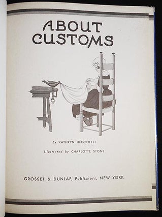 About Customs; by Kathryn Heisenfelt; Illustrated by Charlotte Stone