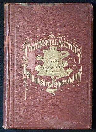Item #006132 Continental Sketches of Distinguished Pennsylvanians by David R. B. Nevin; With an...