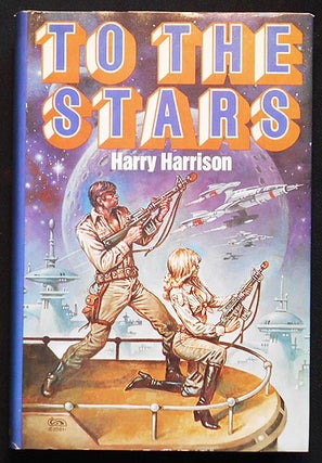 Item #006155 To the Stars: Homeworld -- Wheelword -- Starworld. Harry Harrison