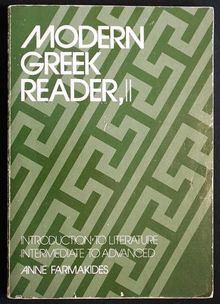Item #006160 Modern Greek Reader, II: Introduction to Literature Intermediate to Advanced. Anne...