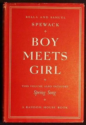 Item #006185 Boy Meets Girl * Spring Song by Bella & Samuel Spewack. Bella Spewack, Samuel