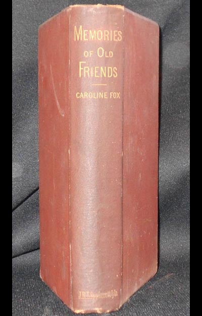 Item #006205 Memories of Old Friends: being Extracts from the Journals and Letters of Caroline Fox, of Penjerrick, Cornwall, from 1835 to 1871; edited by Horace N. Pym. Caroline Fox.
