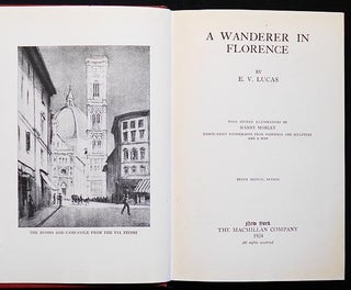 A Wanderer in Florence by E. V. Lucas; with sixteen illustrations by Harry Morley