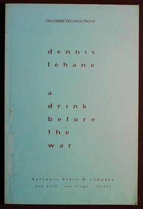 Item #006222 A Drink before the War [uncorrected page proof]. Dennis Lehane