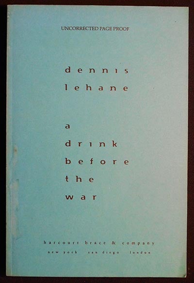Item #006222 A Drink before the War [uncorrected page proof]. Dennis Lehane.
