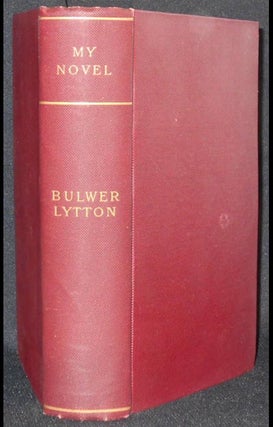 Item #006228 "My Novel" or Varieties in English Life by Pisistratus Caxton by Sir Edward Bulwer...
