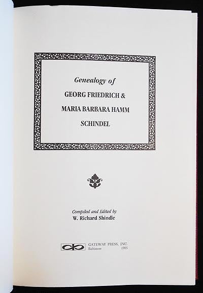 Item #006240 Genealogy of Georg Friedrich & Maria Barbara Hamm Schindel. W. Richard Shindle.