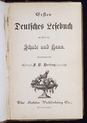 Erstes Deutsches Lesebuch für Schule und Haus; herausgegeben von J. B. Hertzog