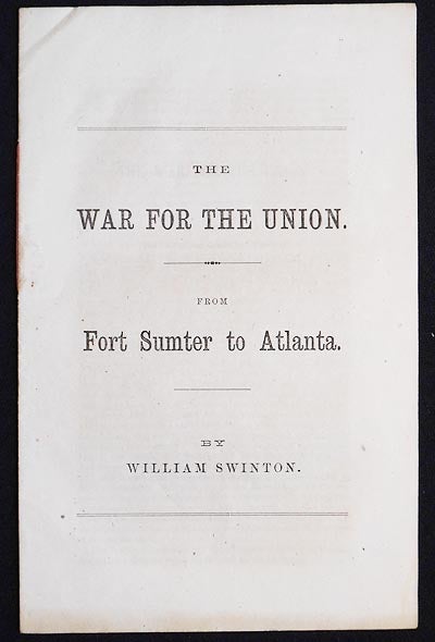 Item #006274 The War for the Union from Fort Sumpter to Atlanta by William Swinton. William Swinton.