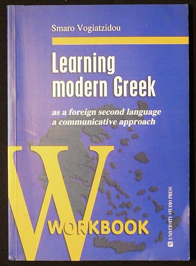 Item #006280 Learning Modern Greek as a Foreign Second Language: A Communicative Approach -- Workbook. Smaro Vogiatzidou.