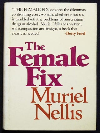 Item #006296 The Female Fix. Muriel Nellis