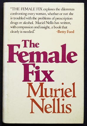 Item #006296 The Female Fix. Muriel Nellis
