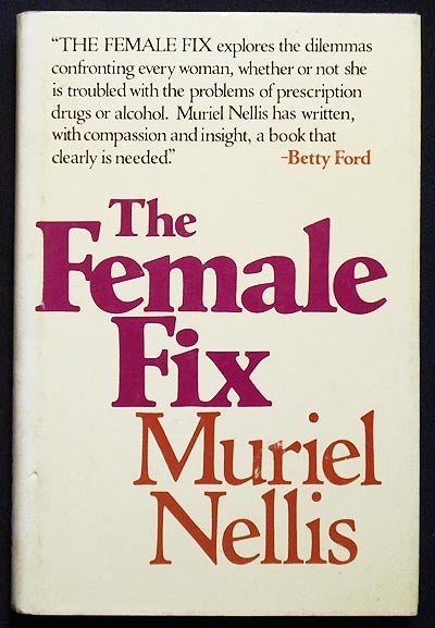 Item #006296 The Female Fix. Muriel Nellis.