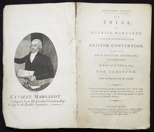 Item #006316 The Trial of Maurice Margarot, Delegate from London, to the British Convention: Before the High Court of Justiciary, at Edinburgh, on the 13th and 14th of January, 1794, for Sedition; taken in shorthand by Mr. Ramsey. William Ramsey.