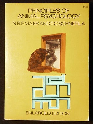 Item #006322 Principles of Animal Psychology. N. R. F. Maier, T. C. Schneirla