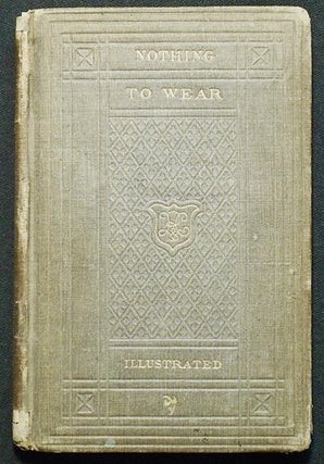 Item #006340 Nothing to Wear: An Episode of City Life (from Harpers Weekly); Illustrated by Hoppin