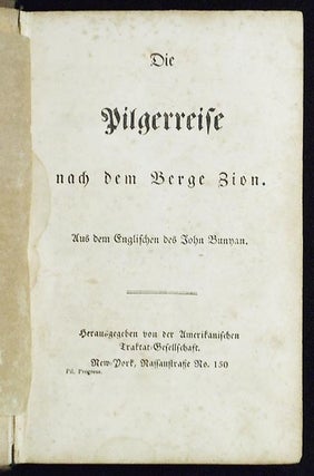 Item #006342 Die Pilgerreise nach dem Berge Zion; Aus dem Englischen des John Bunyan. John Bunyan