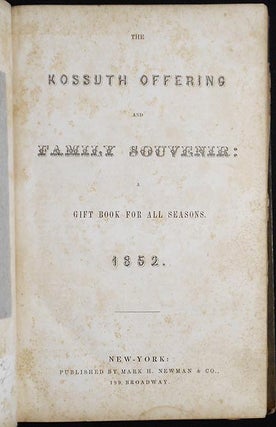 The Kossuth Offering and Family Souvenir: A Gift Book for All Seasons: 1852