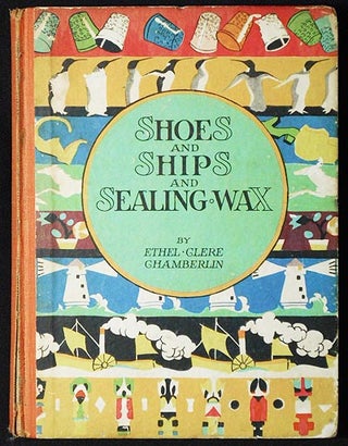Item #006358 Shoes and Ships and Sealing Wax; Story by Ethel Clere Chamberlin; Pictures by Janet...