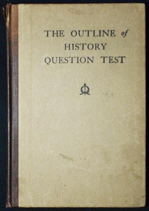 Item #006360 The Outline of History Question Test: 1079 Questions covering all periods and phases...
