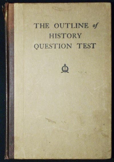 Item #006360 The Outline of History Question Test: 1079 Questions covering all periods and phases of the World's History from the beginning. H. L. Piner.