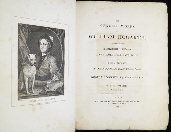 Item #006372 The Genuine Works of William Hogarth; Illustrated with Biographical Anecdotes, a Chronological Catalogue, and Commentary; by John Nichols and the late George Steevens [2 vols]