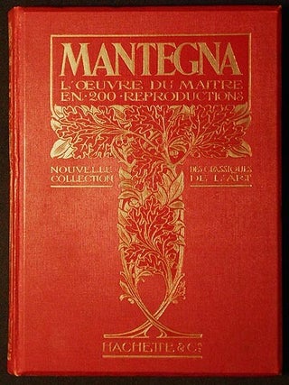 Item #006397 Andrea Mantegna: L'Oeuvre du Maitre; Tableaux, Gravures sur Cuivre; Ouvrage...