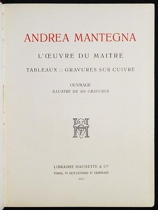 Andrea Mantegna: L'Oeuvre du Maitre; Tableaux, Gravures sur Cuivre; Ouvrage Illustré de 200 Gravures