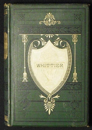 Item #006446 The Early Poems of John Greenleaf Whittier: Comprising Mogg Megone, The Bridal of...