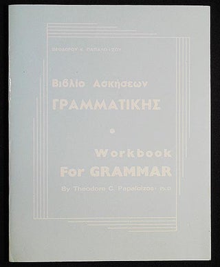 Item #006456 Workbook for the Grammar. Theodore C. Papaloizos