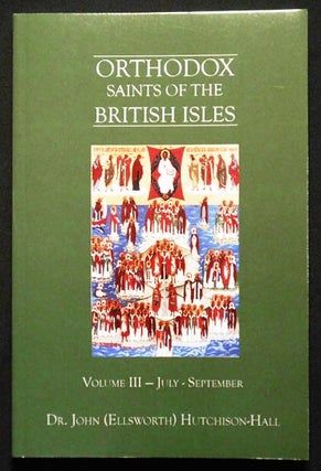 Item #006460 Orthodox Saints of the British Isles: Volume III July-September. John Ellsworth...